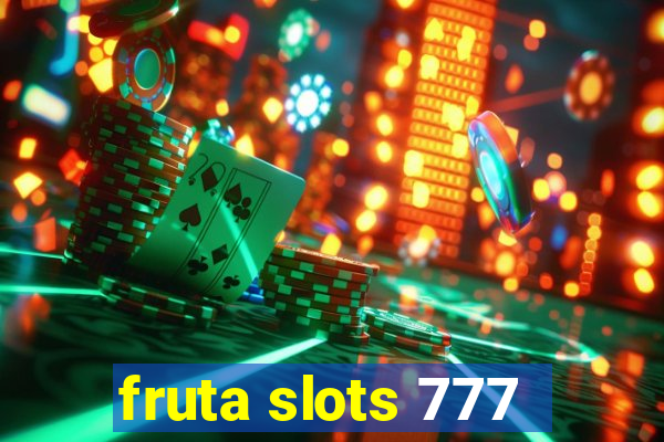 fruta slots 777 - mega jackpot